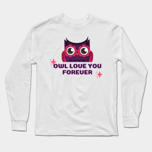 Owl love you forever Long Sleeve T-Shirt